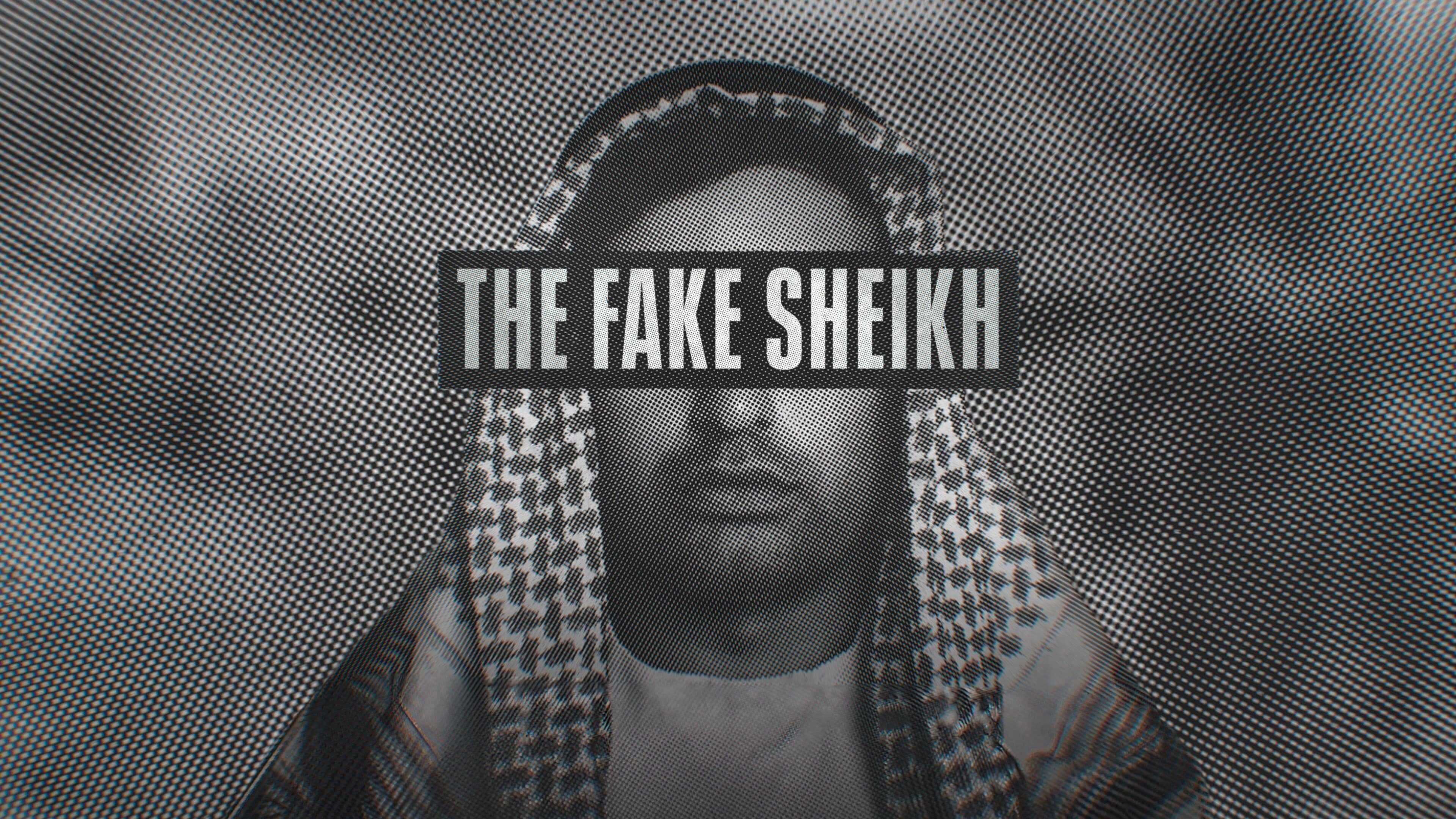 The Fake Sheikh [MULTI-SUB] 1